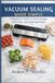 Vacuum Independently Published Vacuum Sealing Made Simple: A Beginner’s Guide to Food Storage, Meal Prep, and Reducing Waste