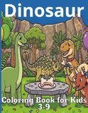 Dinosaur Dinosaur Coloring Book: For kids 3-9