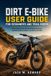 Dirt Bol Dirt E-bike User Guide For Beginners And Trail Riders