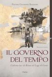 Il governo del tempo. L'ultima luce di Roma sul Lago di Como. Ediz. illustrata