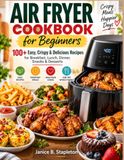 AIR FRYER COOK BOOK FOR BEGINNERS