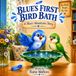 Blue's First Bird Bath