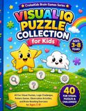 Visual IQ Puzzle Collection for Kids: 40 Fun Visual Puzzles, Logic Challenges, Pattern Games, Observation Activities, and Brain-Boosting Exercises for Ages 3–8