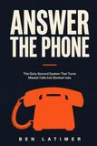 Answer the Phone: The Sixty-Second System That Turns Missed Calls Into Booked Jobs