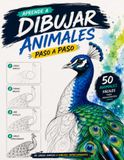 Aprende a Dibujar Animales Paso a Paso: 50 Animales Fáciles para Principiantes