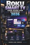 ROKU SMART TV GUIDE POUR DÉBUTANTS 2026