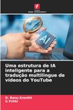 Uma Edicoes Nosso Conhecimento Uma estrutura de IA inteligente para a tradução multilingue de vídeos do YouTube