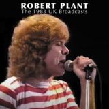 The Robert Plant The 1983 UK Broadcasts