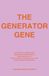 The Generator Gene: Success as a Generator & Manifesting Generator in Business and Life