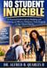 NO STUDENT INVISIBLE: A Practical Field Guide for Building and Sustaining an Effective McKinney-Vento Program in Any School District