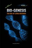 Bio-Genesis: The Rise of Living Machines