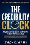 The Credibility Clock: Why Experienced Leaders Get One Shot to Earn Their Team’s Trust, Whether You Were Promoted or Hired In