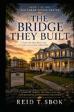 The Bridge They Built: Whitaker House Series Book 7