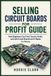 Selling Bounce Rank Selling Circuit Boards for Profit Guide