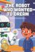 The Independently Published The Robot Who Wanted to Dream