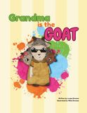 Grandma is the GOAT!: A Heartwarming Rhyming Picture Book About the Special Bond Between Grandparents and Grandchildren