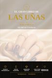 El gran libro de las uñas: Volumen 1: Técnicas y estilos