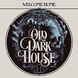 Suburban Old Dark House - Welcome Home