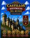CASTILLOS HISTORICOS DEL MUNDO: AVENTURAS,LEYENDAS Y SECRETOS DE FORTALEZAS INCREIBLES