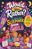 The Ultimate Sleepover Would You Rather Book For Girls