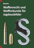 Waffenrecht Juristischer Fachverlag Waffenrecht und Waffenkunde für Jagdausbilder