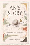An’s Story: Fake Zen, but True Love