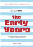 MOMories: The Early Years: A Prompted Storytelling & Keepsake Journal