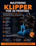 Mastering Bol Mastering Klipper for 3D Printing