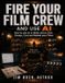 Fire Libri GmbH Fire Your Film Crew and Use AI: How to Use AI to Write, Direct, Film, Design, Cast and Market Your Films