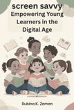 Screen Savvy: Empowering Young Learners in the Digital Age with Worksheets & Reflection Pages
