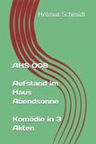 AHS 008 Aufstand im Haus Abendsonne - Komödie in 3 Akten
