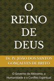 O REINO DE DEUS: O Governo do Altíssimo, a Humanidade e o Conflito Espiritual