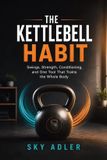 The Kettlebell Habit