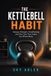 The Kettlebell Habit