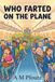 Who Farted on the Plane: A Hilarious 11,000-Suspect Elimination Puzzle Book