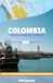 COLOMBIA SOLO GUIDE DE VOYAGE 2027