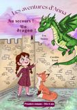 Les aventures d'Anna: Au secours ! Un dragon !
