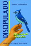 Discípulos creyendo a Jesús: Discipulado para niños