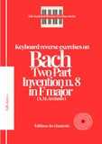 Keyboard Bach Keyboard reverse exercises on Bach Two Part Invention n.8 in F major