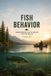FISH The Complete Angler - Fish Behavior