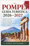 POMPEI GUIDA TURISTICA 2026–2027