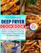 The Complete Deep Fryer Cookbook