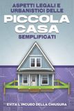 Aspetti Independently Published Aspetti legali e urbanistici delle Piccola casa semplificati