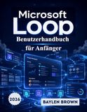 Microsoft Loop Benutzerhandbuch für Anfänger
