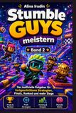 Stumble Guys meistern 2: Der inoffizielle Ratgeber für fortgeschrittene Strategien, Finals, Ranked und mehr Siege