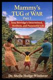 MAMMY'S TUG OF WAR PART 1: Iona Berridge's Determined, Resilient, and Purposeful Life