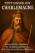 Tout Charlemagne Tout savoir sur Charlemagne: L'essentiel à connaître, les histoires méconnues et les détails qui font la différence