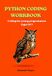 Python Coding Workbook: A Step-by-Step Exercise Book with Solved Programming Challenges, Hands-On Projects, and Complete Visual Solutions