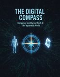 The Independently Published The Digital Compass: Navigating Identity And Truth In The Algorithmic World Paperback
