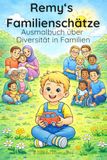Remy's Familienschätze: Ausmalbuch über Diversität in Familien